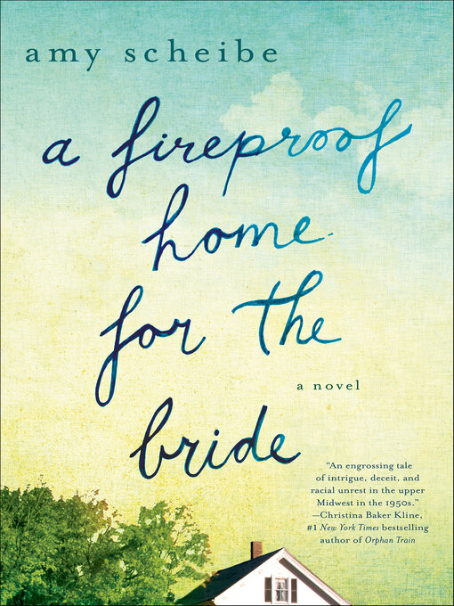 Title details for A Fireproof Home for the Bride by Amy Scheibe - Available